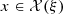 $ {x}\in \mathcal{X}(\xi )$