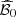 $ {\widehat{\mathcal{B}}}_0$