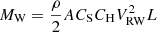$$ {M}_{\mathrm{W}}=\frac{\rho }{2}A{C}_{\mathrm{S}}{C}_{\mathrm{H}}{V}_{\mathrm{RW}}^2L $$