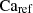 $ \mathrm{C}{\mathrm{a}}_{\mathrm{ref}}$