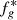 $ {f}_g^{\mathrm{*}}$