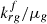 $ {k}_{{rg}}^f/{\mu }_g$