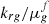 $ {k}_{{rg}}/{\mu }_g^f$