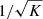$ 1/\sqrt{K}$