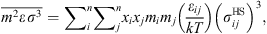 $$ \overline{{m}^2\epsilon \enspace {\sigma }^3}={\sum }_i^n{\sum }_j^n{x}_i{x}_j{m}_i{m}_j\left(\frac{{\epsilon }_{{ij}}}{{kT}}\right){\left({\sigma }_{{ij}}^{\mathrm{HS}}\right)}^3, $$