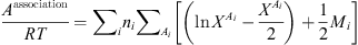 $$ \frac{{A}^{\mathrm{association}}}{{RT}}={\sum }_i{n}_i{\sum }_{{A}_i}\left[\left(\mathrm{ln}{X}^{{A}_i}-\frac{{X}^{{A}_i}}{2}\right)+\frac{1}{2}{M}_i\right]\enspace $$