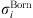 $ {\sigma }_i^{\mathrm{Born}}$