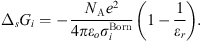 $$ {\Delta }_s{G}_i=-\frac{{N}_{\mathrm{A}}{e}^2}{4\pi {\epsilon }_o{\sigma }_i^{\mathrm{Born}}}\left(1-\frac{1}{{\epsilon }_r}\right). $$