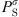 $ {P}_{\mathrm{S}}^{\sigma }$