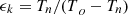 $$ {\epsilon }_k={T}_n/{(T}_o-{T}_n) $$