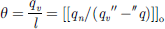$$ \theta =\frac{{q}_v}{l}={[[ {q}_n/({{q}_v}^{\mathrm{\prime\prime }}\enspace {-}^{\mathrm{\prime\prime }}q)]] }_{\mathrm{o}} $$