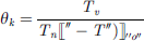 $$ {\theta }_k=\frac{{T}_v}{{T}_n{[[^{\prime\prime }-{T}^{\prime\prime })]] }_{{}^{\prime\prime }{o}^{\prime\prime }}} $$