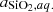 $ {a}_{{\mathrm{SiO}}_2,{aq}.}$