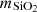 $ {m}_{{\mathrm{SiO}}_2}$