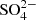 $ {\mathrm{SO}}_4^{2-}$