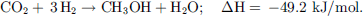 $$ {\mathrm{CO}}_2+\enspace 3\enspace {\mathrm{H}}_2\to {\mathrm{CH}}_3\mathrm{OH}+{\mathrm{H}}_2\mathrm{O};\hspace{1em}\Delta \mathrm{H}=\enspace -49.2\mathrm{\enspace }\mathrm{kJ}/\mathrm{mol}. $$