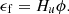 $$ {\epsilon }_{\mathrm{f}}={H}_u\phi. $$