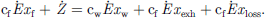 $$ {c}_{\mathrm{f}}{\dot{E}x}_{\mathrm{f}}+\enspace \dot{Z}={c}_{\mathrm{w}}{{\dot{E}x}_{\mathrm{w}}+{c}_{\mathrm{f}}{\dot {\enspace E}}x}_{\mathrm{exh}}+{c}_{\mathrm{f}}{\dot{E}x}_{\mathrm{loss}}. $$