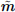 $ {\tilde {m}}$