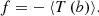 $$ f=-\left\langle T\left({b}\right)\rangle. $$