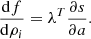 $$ \frac{\mathrm{d}f}{\mathrm{d}{\rho }_i}={{\lambda }}^T\frac{\partial {s}}{\partial {a}}. $$