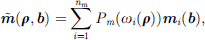 $$ {\tilde {m}}\left({\rho },{b}\right)=\sum_{i=1}^{{n}_m} {P}_m\left({\omega }_i\left({\rho }\right)\right){{m}}_i\left({b}\right), $$
