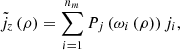 $$ {\mathop{j}\limits^\tilde}_z\left({\rho }\right)=\sum_{i=1}^{{n}_m} {P}_j\left({\omega }_i\left({\rho }\right)\right){j}_i, $$