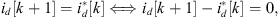 $$ {i}_d[k+1]={i}_d^{\mathrm{*}}[k]\iff {i}_d[k+1]-{i}_d^{\mathrm{*}}[k]=0, $$