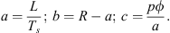 $$ a=\frac{L}{{T}_s};\enspace b=R-a;\enspace c=\frac{{p\phi }}{a}. $$