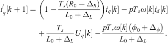 $$ {i}_q^\mathrm{\prime}\left[k+1\right]=\left(1-\frac{{T}_s\left({R}_0+{\Delta }_R\right)}{{L}_0+{\Delta }_L}\right){i}_q[k]-p{T}_s\omega [k]{i}_d[k]+\frac{{T}_s}{{L}_0+{\Delta }_L}{U}_q[k]-\frac{p{T}_s\omega [k]\left({\phi }_0+{\Delta }_{\phi }\right)}{{L}_0+{\Delta }_L}. $$
