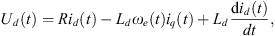 $$ {U}_d(t)=R{i}_d(t)-{L}_d{\omega }_e(t){i}_q(t)+{L}_d\frac{\mathrm{d}{i}_d(t)}{dt}, $$