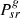 $ {P}_{{sr}}^g$