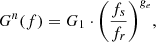 $$ {G}^n(f)={G}_1\cdot {\left(\frac{{f}_s}{{f}_r}\right)}^{{g}_e}, $$