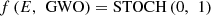 $$ f\left(E,\enspace \mathrm{GWO}\right)=\mathrm{STOCH}\left(0,\enspace 1\right) $$