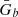 $ {\bar{G}}_b$