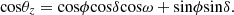 $ \mathrm{cos}{\theta }_z=\mathrm{cos}\phi \mathrm{cos}\delta \mathrm{cos}\omega +\mathrm{sin}\phi \mathrm{sin}\delta.$