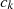$ {c}_k$