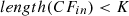 $ {length}(C{F}_{{in}})<K$