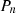 $ {P}_n$