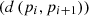 $ \left(d\left({p}_i,{p}_{i+1}\right)\right)$