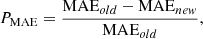 $$ {P}_{\mathrm{MAE}}=\frac{{\mathrm{MAE}}_{{old}}-{\mathrm{MAE}}_{{new}}}{\mathrm{MA}{\mathrm{E}}_{{old}}}, $$