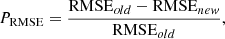 $$ {P}_{\mathrm{RMSE}}=\frac{{\mathrm{RMSE}}_{{old}}-{\mathrm{RMSE}}_{{new}}}{{\mathrm{RMSE}}_{{old}}}, $$