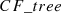 $ {CF}\mathrm{\_}{tree}$