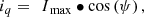 $$ \begin{array}{c}{i}_q={\enspace I}_{\mathrm{max}}\bullet \mathrm{cos}\left(\psi \right),\end{array} $$