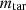 $ {m}_{\mathrm{tar}}$