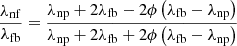 $$ \frac{{\lambda }_{\mathrm{nf}}}{{\lambda }_{\mathrm{fb}}}=\frac{{\lambda }_{\mathrm{np}}+2{\lambda }_{\mathrm{fb}}-2\phi \left({\lambda }_{\mathrm{fb}}-{\lambda }_{\mathrm{np}}\right)}{{\lambda }_{\mathrm{np}}+2{\lambda }_{\mathrm{fb}}+2\phi \left({\lambda }_{\mathrm{fb}}-{\lambda }_{\mathrm{np}}\right)} $$