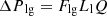 $$ {\Delta P}_{\mathrm{lg}}={F}_{\mathrm{lg}}{L}_{\mathrm{l}}Q $$
