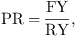 $$ \mathrm{PR}=\frac{\mathrm{FY}}{\mathrm{RY}}, $$