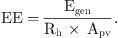 $$ \mathrm{EE}=\frac{{\mathrm{E}}_{\mathrm{gen}}}{{R}_{\mathrm{h}}\enspace \times \enspace {A}_{\mathrm{pv}}}. $$