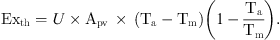 $$ {\mathrm{Ex}}_{\mathrm{th}}=U\times {A}_{\mathrm{pv}}\enspace \times \enspace \left({T}_{\mathrm{a}}-{T}_{\mathrm{m}}\right)\left(1-\frac{{T}_{\mathrm{a}}}{{T}_{\mathrm{m}}}\right). $$